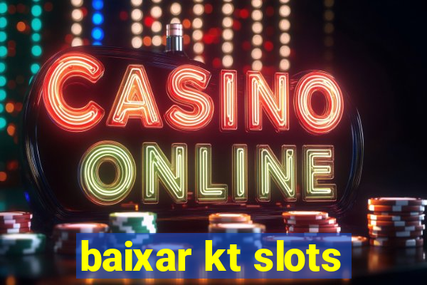 baixar kt slots